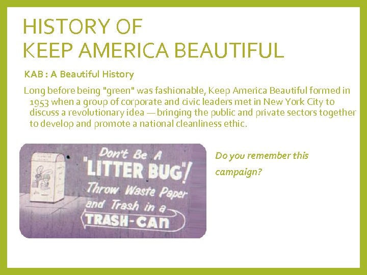 HISTORY OF KEEP AMERICA BEAUTIFUL KAB : A Beautiful History Long before being 