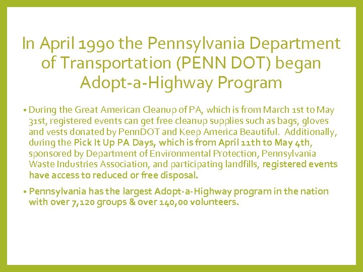 In April 1990 the Pennsylvania Department of Transportation (PENN DOT) began Adopt-a-Highway Program •