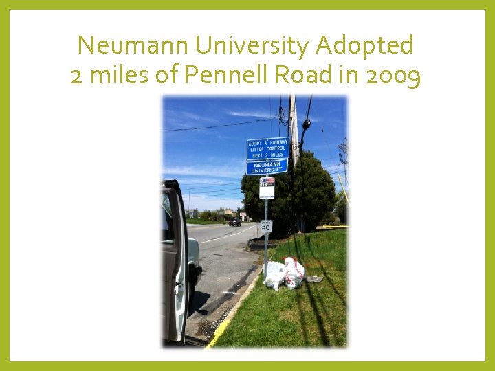 Neumann University Adopted 2 miles of Pennell Road in 2009 
