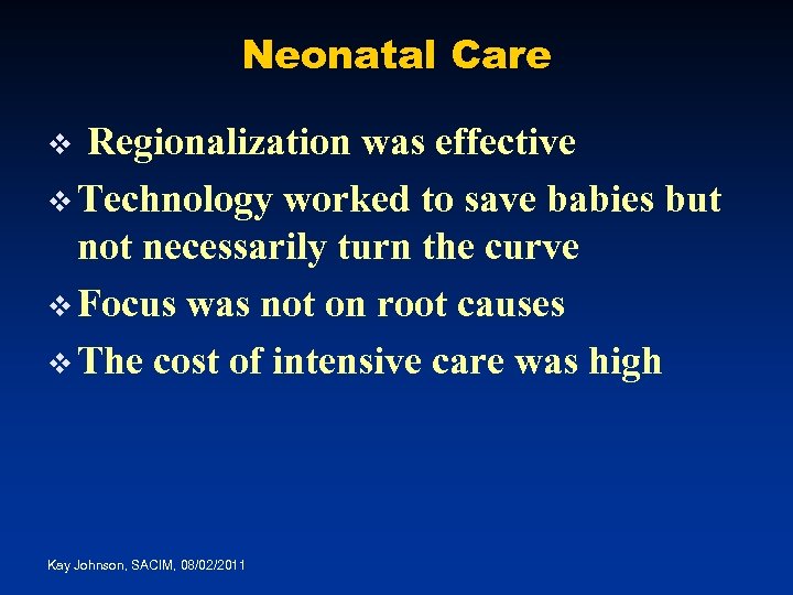 Neonatal Care Regionalization was effective v Technology worked to save babies but not necessarily