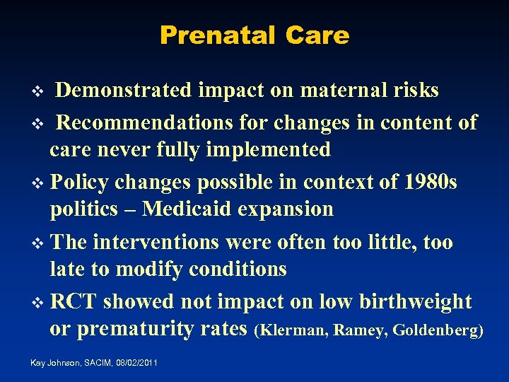 Prenatal Care Demonstrated impact on maternal risks v Recommendations for changes in content of