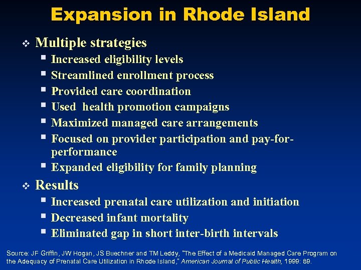 Expansion in Rhode Island v Multiple strategies § Increased eligibility levels § Streamlined enrollment