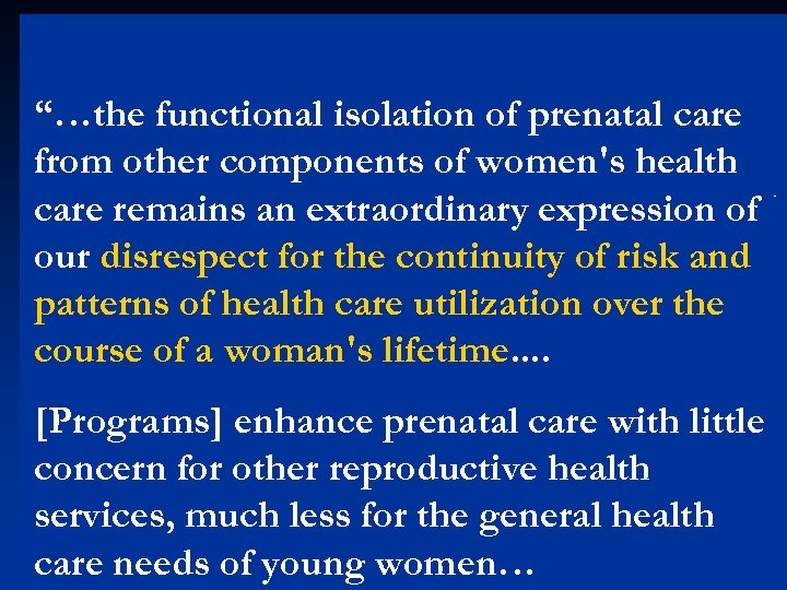 In the policy domain, many of our most important [MCH] policies deem women “…the