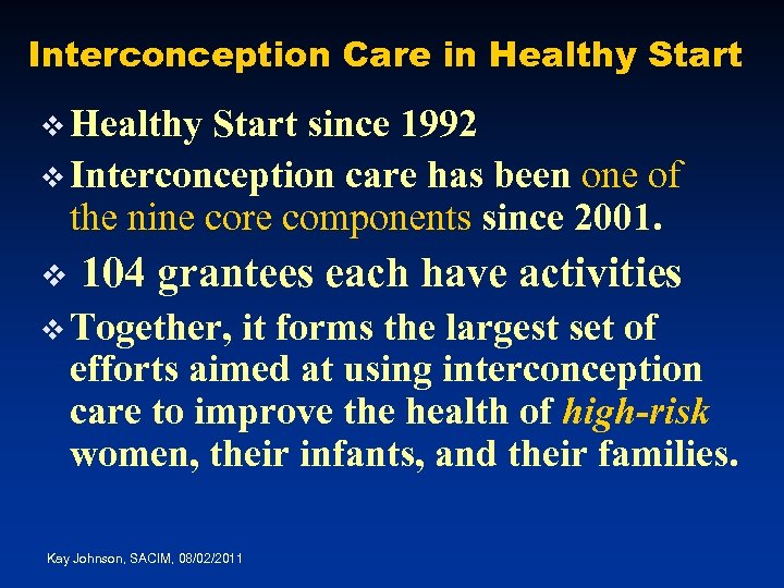 Interconception Care in Healthy Start v Healthy Start since 1992 v Interconception care has