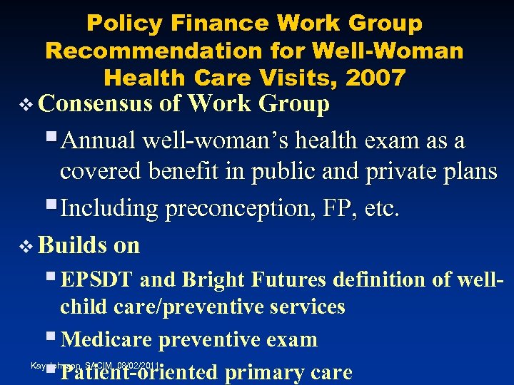 Policy Finance Work Group Recommendation for Well-Woman Health Care Visits, 2007 v Consensus of