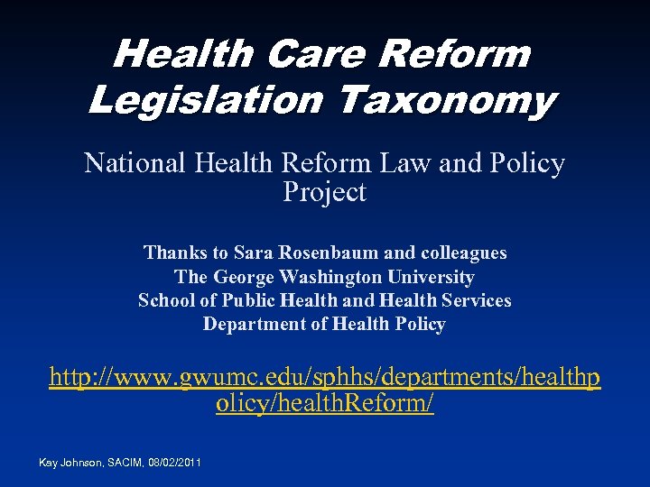Health Care Reform Legislation Taxonomy National Health Reform Law and Policy Project Thanks to
