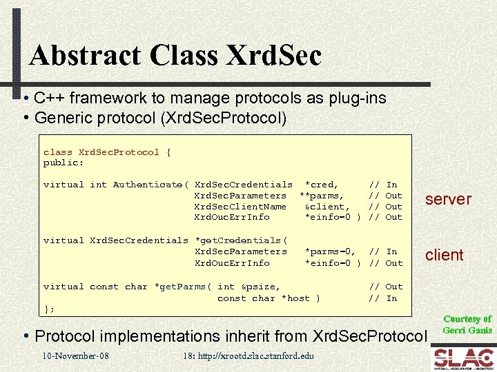 Abstract Class Xrd. Sec • C++ framework to manage protocols as plug-ins • Generic
