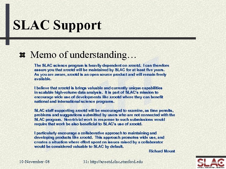 SLAC Support Memo of understanding… The SLAC science program is heavily dependent on xrootd.