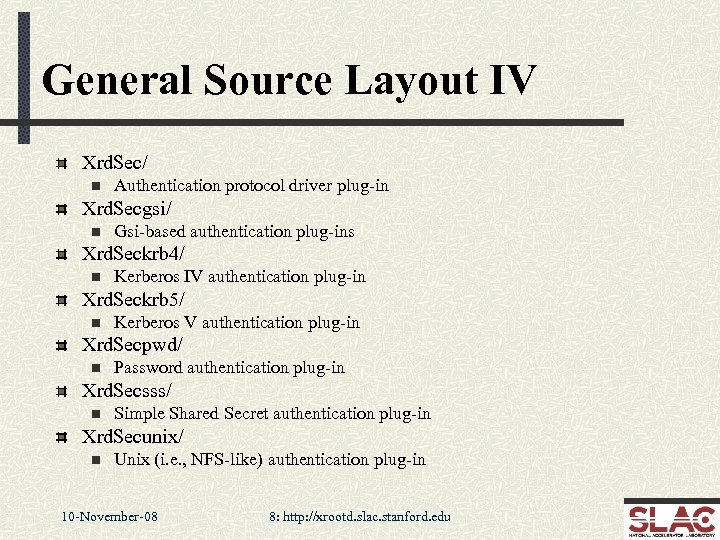 General Source Layout IV Xrd. Sec/ n Authentication protocol driver plug-in Xrd. Secgsi/ n