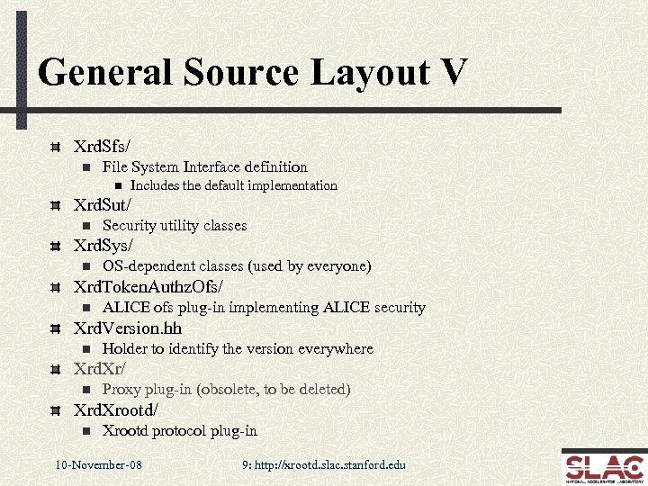 General Source Layout V Xrd. Sfs/ n File System Interface definition n Includes the