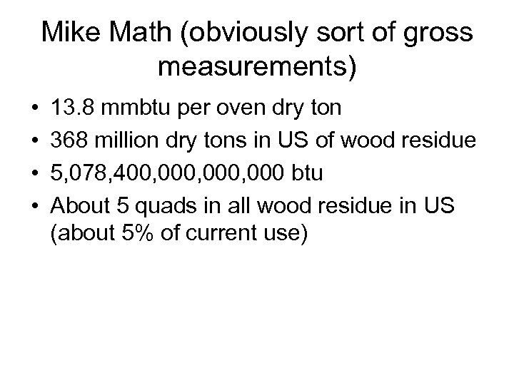 Mike Math (obviously sort of gross measurements) • • 13. 8 mmbtu per oven