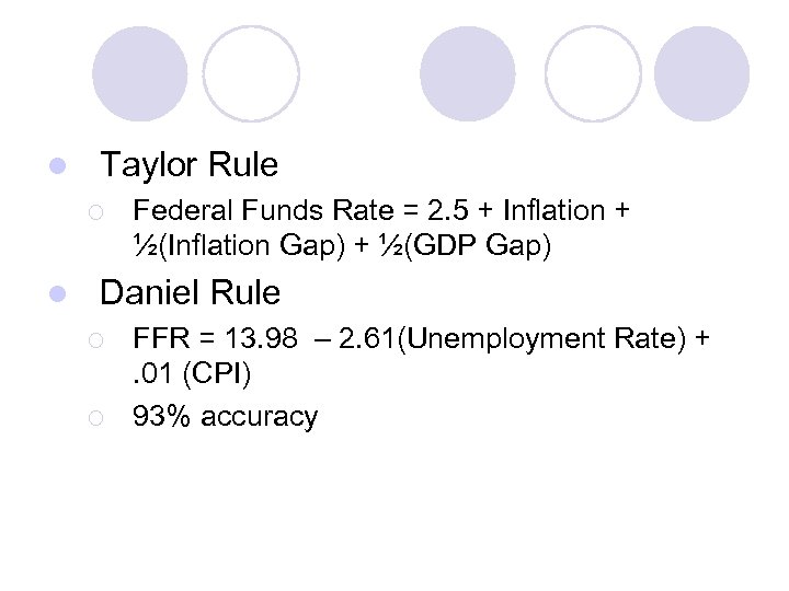 l Taylor Rule ¡ l Federal Funds Rate = 2. 5 + Inflation +