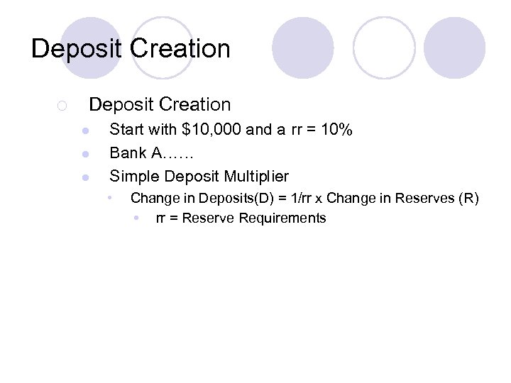 Deposit Creation ¡ Deposit Creation l l l Start with $10, 000 and a