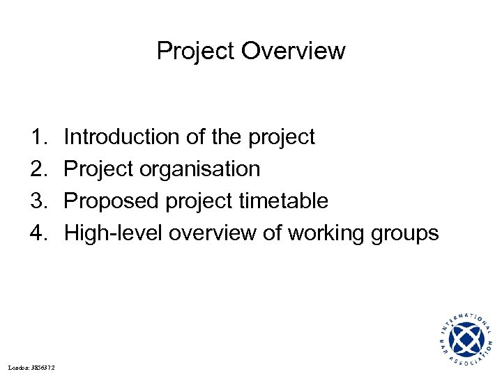 Project Overview 1. 2. 3. 4. London: 385637. 2 Introduction of the project Project