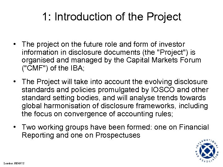 1: Introduction of the Project • The project on the future role and form