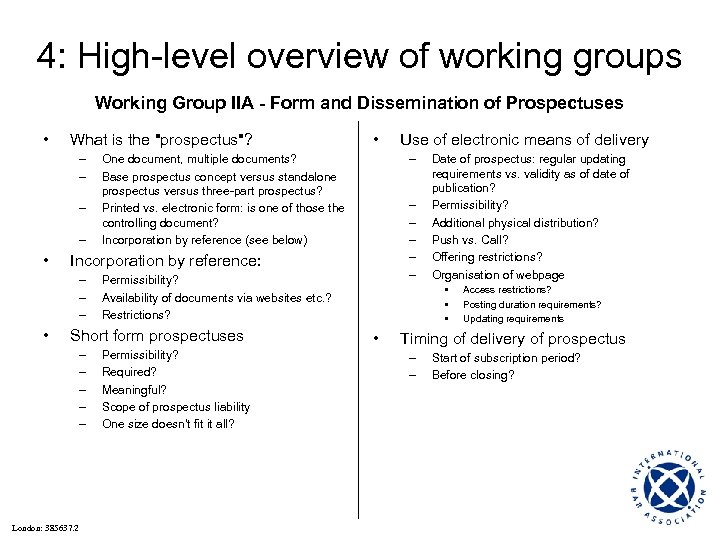 4: High-level overview of working groups Working Group IIA - Form and Dissemination of
