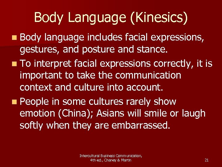 Body Language (Kinesics) n Body language includes facial expressions, gestures, and posture and stance.