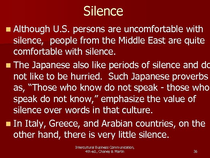 Silence n Although U. S. persons are uncomfortable with silence, people from the Middle