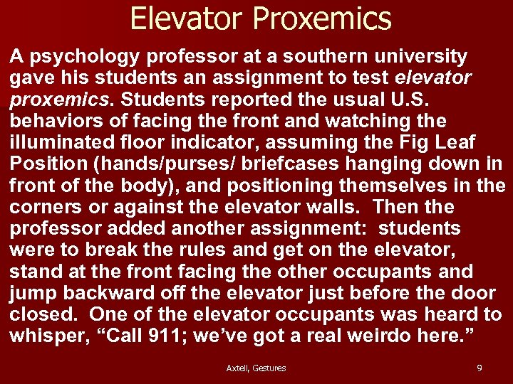 Elevator Proxemics A psychology professor at a southern university gave his students an assignment