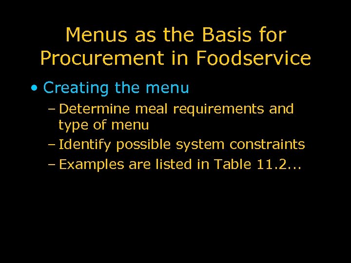 Menus as the Basis for Procurement in Foodservice • Creating the menu – Determine