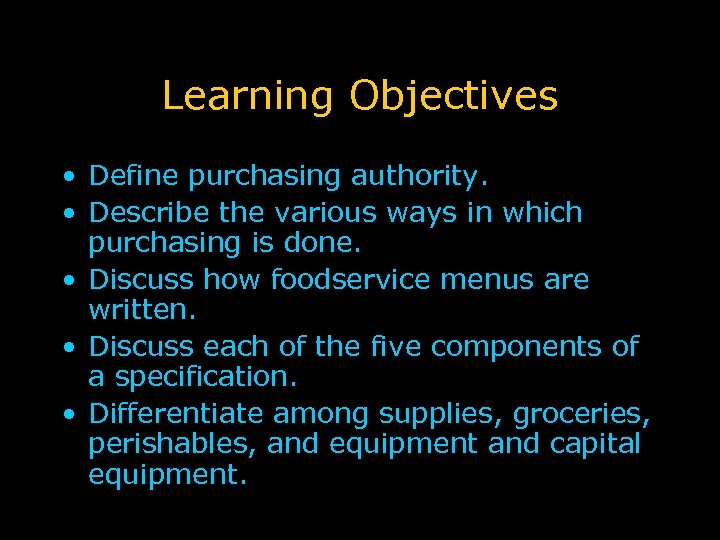 Learning Objectives • Define purchasing authority. • Describe the various ways in which purchasing