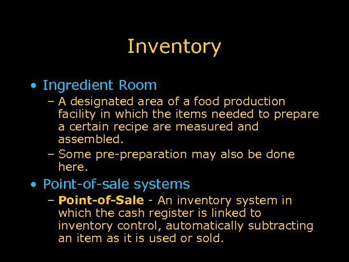 Inventory • Ingredient Room – A designated area of a food production facility in