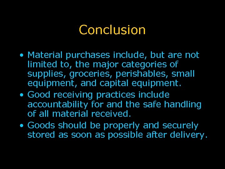 Conclusion • Material purchases include, but are not limited to, the major categories of