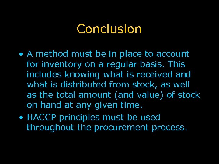 Conclusion • A method must be in place to account for inventory on a