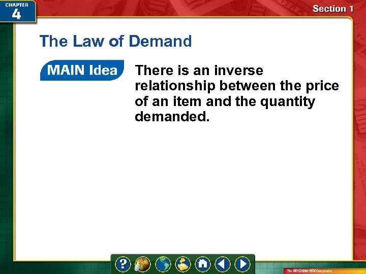 The Law of Demand There is an inverse relationship between the price of an