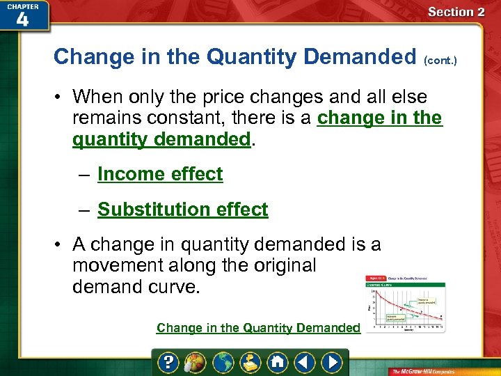 Change in the Quantity Demanded (cont. ) • When only the price changes and