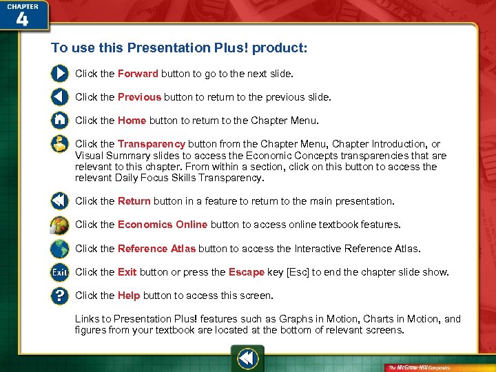 To use this Presentation Plus! product: Click the Forward button to go to the