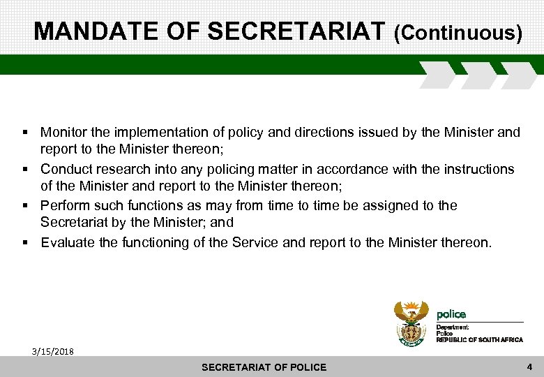 MANDATE OF SECRETARIAT (Continuous) § Monitor the implementation of policy and directions issued by