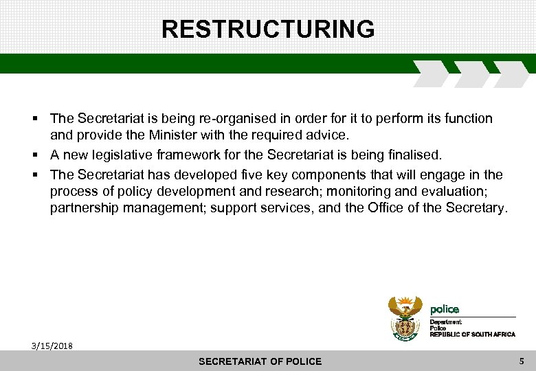 RESTRUCTURING § The Secretariat is being re-organised in order for it to perform its