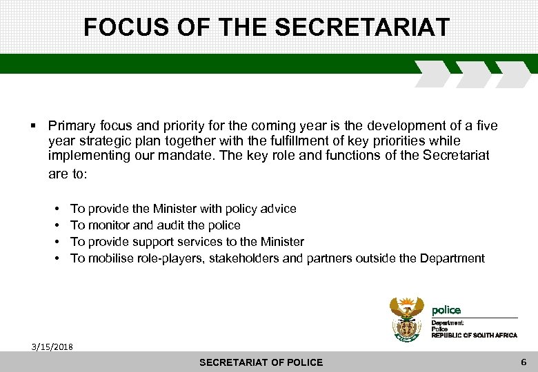 FOCUS OF THE SECRETARIAT § Primary focus and priority for the coming year is