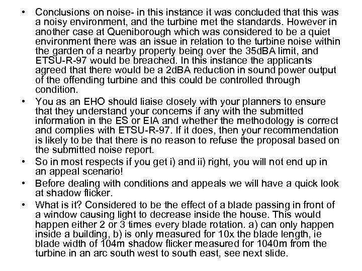  • Conclusions on noise- in this instance it was concluded that this was