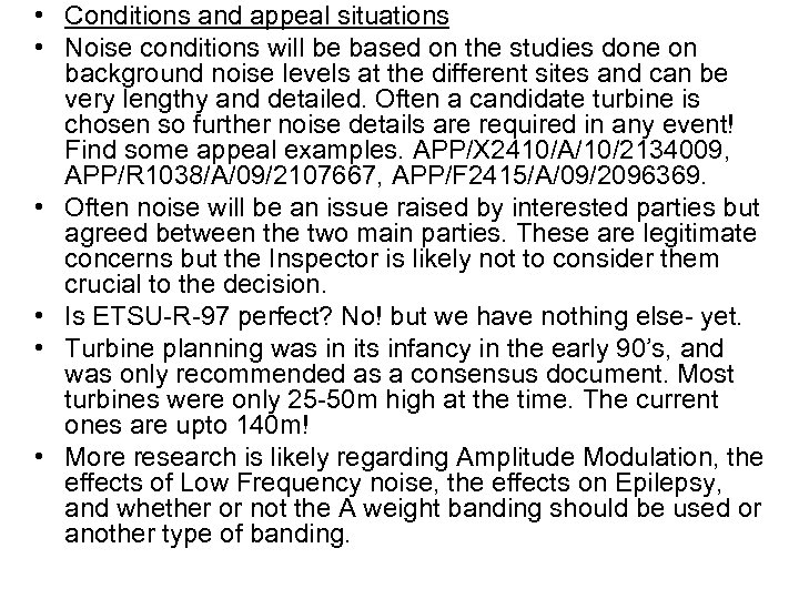  • Conditions and appeal situations • Noise conditions will be based on the