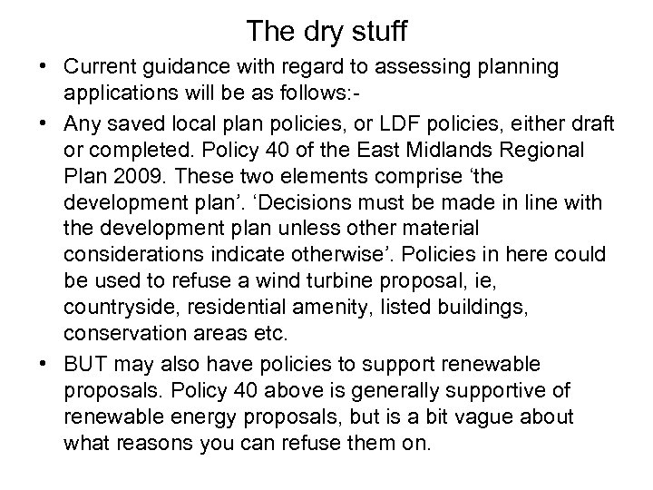 The dry stuff • Current guidance with regard to assessing planning applications will be