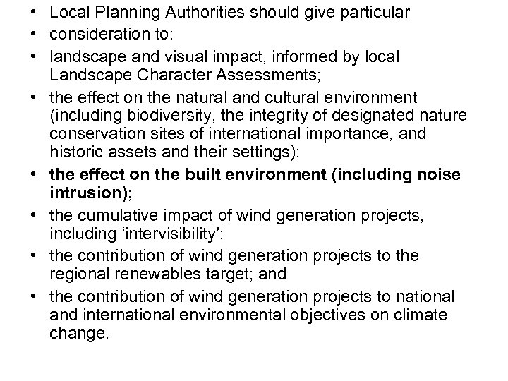  • Local Planning Authorities should give particular • consideration to: • landscape and