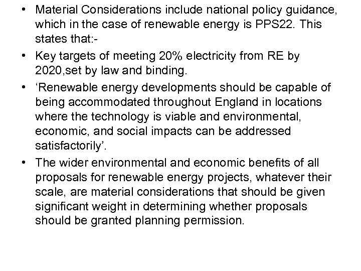  • Material Considerations include national policy guidance, which in the case of renewable