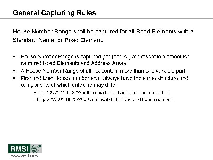 General Capturing Rules House Number Range shall be captured for all Road Elements with
