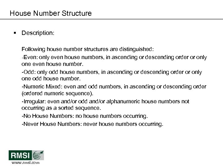 House Number Structure § Description: Following house number structures are distinguished: -Even: only even