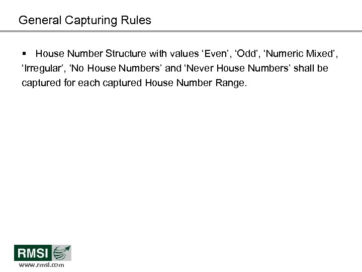 General Capturing Rules § House Number Structure with values ‘Even’, ‘Odd’, ‘Numeric Mixed’, ‘Irregular’,