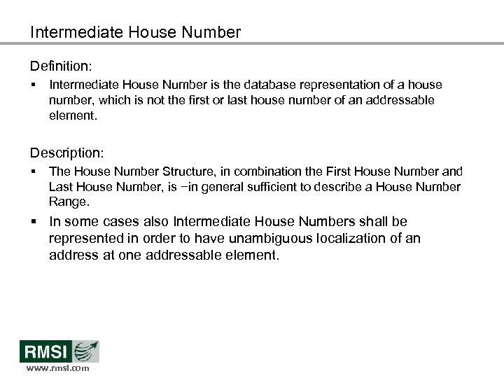 Intermediate House Number Definition: § Intermediate House Number is the database representation of a
