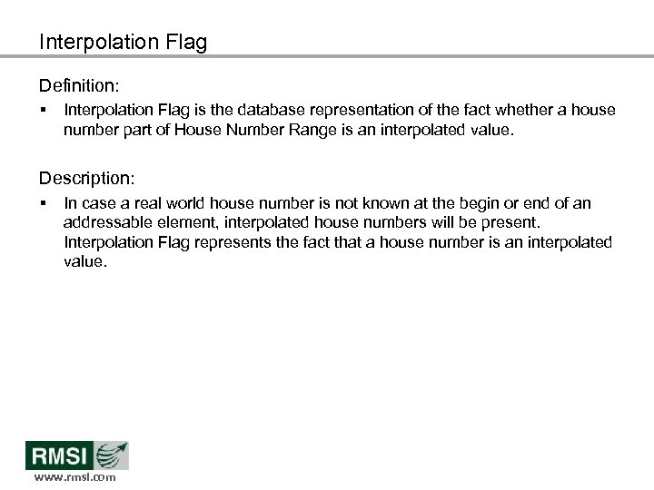 Interpolation Flag Definition: § Interpolation Flag is the database representation of the fact whether