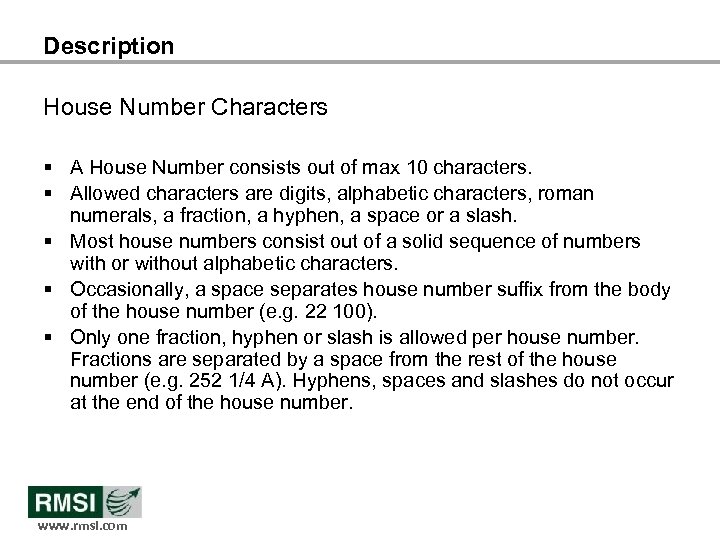Description House Number Characters § A House Number consists out of max 10 characters.