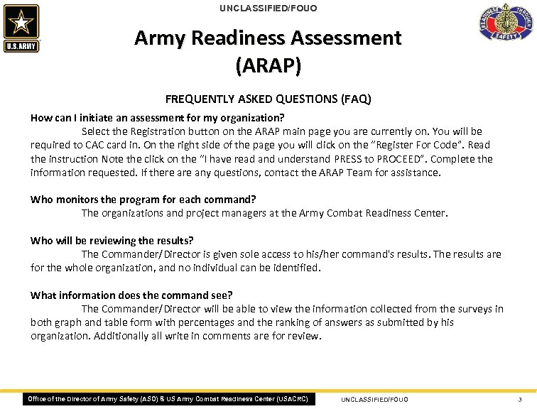 UNCLASSIFIED/FOUO Army Readiness Assessment (ARAP) FREQUENTLY ASKED QUESTIONS (FAQ) How can I initiate an