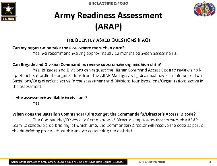 UNCLASSIFIED/FOUO Army Readiness Assessment (ARAP) FREQUENTLY ASKED QUESTIONS (FAQ) Can my organization take the