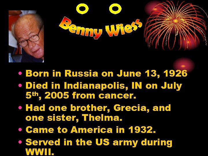  • Born in Russia on June 13, 1926 • Died in Indianapolis, IN