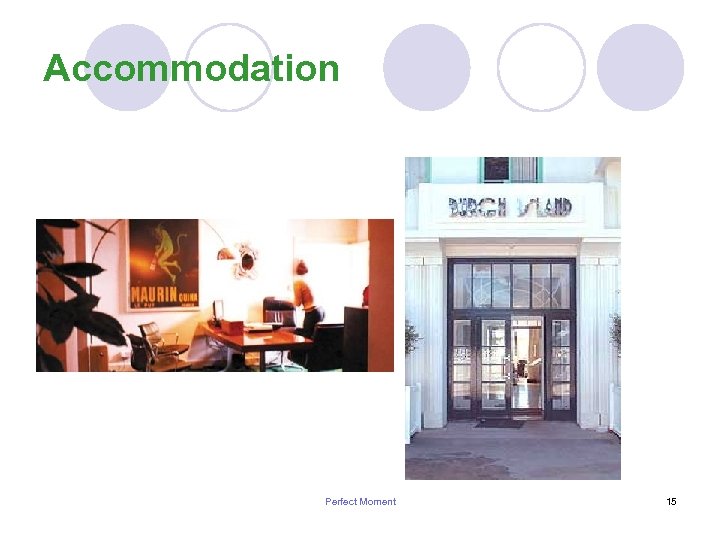 Accommodation Perfect Moment 15 