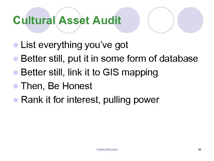 Cultural Asset Audit l List everything you’ve got l Better still, put it in